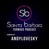 Santa Barbara House Terrace Podcast #031 by Andylovesky