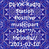 DJ-УЖ-Radio Station Positive music-part 244***/Melodic//2021-02-10