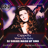 Cappella vs. Fvr Behind - Move On Baby (Dj Sirius Mash Up Remix)