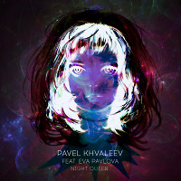 Pavel Khvaleev feat. Eva Pavlova - Night Queen (Progressive Mix)