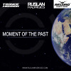 Ruslan Radriges - Make Some Trance 178 Moment Of The Past (Best Of 2016)