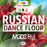 TDDBR - Russian Dance Floor #061 [MGDC FM - RUSSIAN DANCE CHANNEL] (08.03.2019)