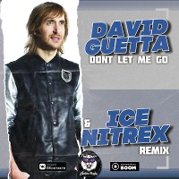 David Guetta - Dont Let Me Go (Ice & Nitrex Remix) 