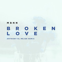 MBNN - Broken Love (Anthony El Mejor Remix) (Radio Edit)