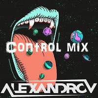 ALEXANDROV - CONTROL MIX Vol.25