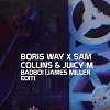 Boris Way x Sam Collins & Juicy M - BADBOI (James Miller Edit)