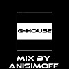 ANISIMOFF - G-House (august 2016)
