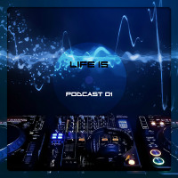 life is - Podcast 01 