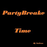 Dj Saffron - PartyBreak Time Mix