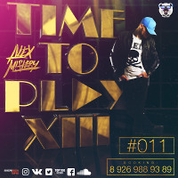 DJ Alex Mistery – Time To Play XIII #011 – [2017]