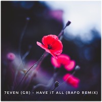 7even (GR) - Have It All (RAFO Remix)