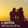 I Will Take Care Of You by DJ Mariposa