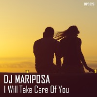 I Will Take Care Of You by DJ Mariposa