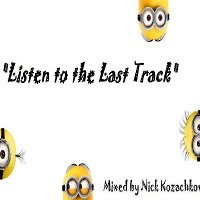 Nick Kozachkov-Listen to the Last Track