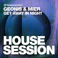 Geonis & Mier - Get Away In Night (Original Mix)[Housesession Records] 