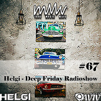 Helgi - Deep Friday Radioshow #67