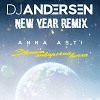 ANNA ASTI - Звенит Январская вьюга (DJ Andersen New Year Remix)