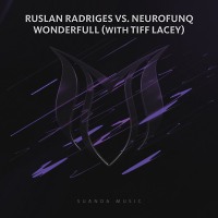 Ruslan Radriges vs. Neurofunq & Tiff Lacey - Wonderfull (Extended Mix)