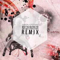 Gwen Stefani - What You Waiting For ( Alwa Game & Stanislav Green Remix )