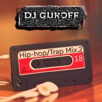DJ GUROFF - Hip-hop/Trap Mix.2