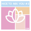 GRIN - NICE TO MIX YOU 3 (Organic House mix)