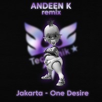 Jakarta - One Desire (Andeen K Remix)