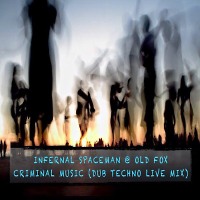  Infernal Spaceman @ Old Fox Criminal Music (Dub Techno Live-Mix)