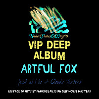 Artful Fox - VIP DEEP ALBUM (Vocal Mix)