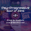 Psy-Progressive: Best of 2016, Vol.2 (Live @ Goa Chillout)