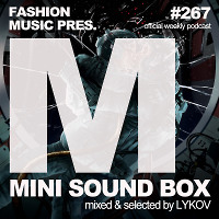 Lykov – Mini Sound Box Volume 267 (Weekly Mixtape)