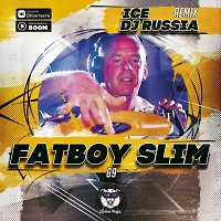 Fatboy Slim - 69 (Ice & Dj Russia Remix)