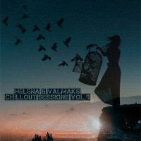 Helena & Valmaks - Chillout Sessions vol.9