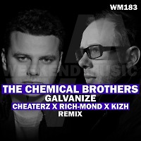 The Chemical Brothers - Galvanize (Cheaterz x Rich-Mond & Kizh Remix)