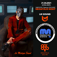 LM Sound - La Mistigue Sound - Megapolis Night - 21.04.2021
