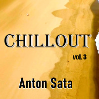 Anton Sata - ChillOut Lounge Lo-Fi Dj Set (Vol. 3)