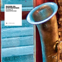Oliver Gil & Syntheticsax - Dunkle Saxophone