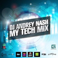DJ ANDREY NASH - MY TECH MIX [ Exclusive mix ]
