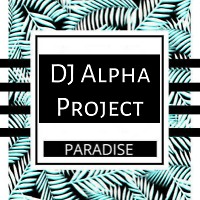 DJ Alpha Project - Paradise (Original mix)