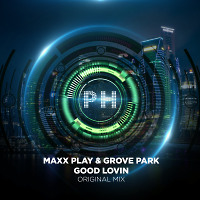 Maxx Play & Grove Park - Good Lovin (Original Mix)