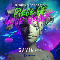 Meduza ft. Goodboys - Piece Of Your Heart (SAVIN remix)