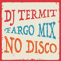 Fargo (No Disco mix)