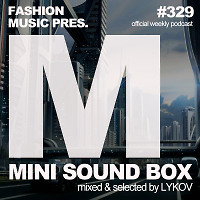 Lykov – Mini Sound Box Volume 329 (Weekly Mixtape)