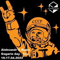 Gagarin day - X-Centric Sound - 16-17.04.22