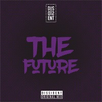 Dissident - The Future (Original Mix)