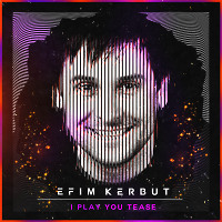 Efim Kerbut - I Play You Tease #107 (ADE, Netherlands) 2017-10-21