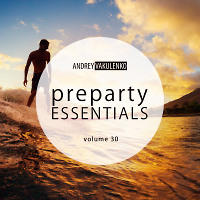 Andrey Vakulenko - Preparty Essentials volume 30