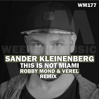 Sander Kleinenberg - This Is Not Miami (Robby Mond & Verel Remix)