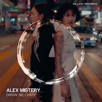 Alex Mistery - Drivin' me Crazy