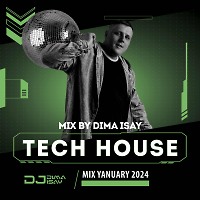 Dima Isay - Tech House Mix Yanuary 2024