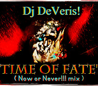 Dj DeVeris! -Time of Fate (now or never!!! mix)2015